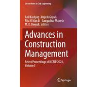Advances in Construction Management: Select Proceedings of ICCRIP 2023, Volume 3 (Lecture Notes in Civil Engineering, 618)