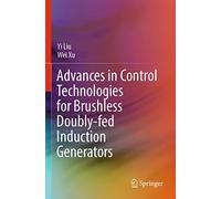 Advances in Control Technologies for Brushless Doubly-fed Induction Generators