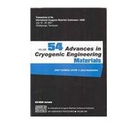 Advances in Cryogenic Engineering Materials: Transactions of the International Cryogenic Materials Conference - ICMC, Vol. 54: v. 54 (AIP Conference Proceedings / Materials Physics and Applications)