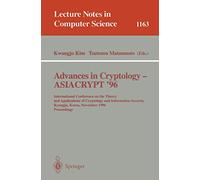 Advances in Cryptology - ASIACRYPT '96: International Conference on the Theory and Applications of Crypotology and Information Security, Kyongju, ... (Lecture Notes in Computer Science, 1163)