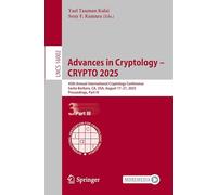 Advances in Cryptology - CRYPTO 2025: 45th Annual International Cryptology Conference, Santa Barbara, CA, USA, August 17-21, 2025, Proceedings, Part ... (Lecture Notes in Computer Science, 16002)