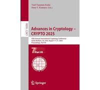 Advances in Cryptology - CRYPTO 2025: 45th Annual International Cryptology Conference, Santa Barbara, CA, USA, August 17-21, 2025, Proceedings, Part ... (Lecture Notes in Computer Science, 16006)
