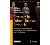 Advances in Cultural Tourism Research: Proceedings of the International Conference on Cultural Tourism Advances, June 2023, Belgium (Advances in Digital and Cultural Tourism Management)