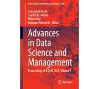Advances in Data Science and Management: Proceedings of ICDSM 2025, Volume 1 (Lecture Notes in Networks and Systems, 2158)