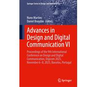Advances in Design and Digital Communication VI: Proceedings of the 9th International Conference on Design and Digital Communication, Digicom 2025, ... Series in Design and Innovation, 61)