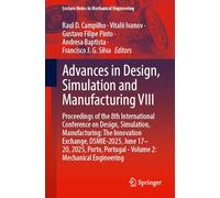 Advances in Design, Simulation and Manufacturing VIII: Proceedings of the 8th International Conference on Design, Simulation, Manufacturing: The ... (Lecture Notes in Mechanical Engineering)