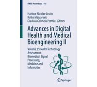 Advances in Digital Health and Medical Bioengineering II: Volume 2: Health Technology Assessment, Biomedical Signal Processing, Medicine and Informatics (IFMBE Proceedings, 143)