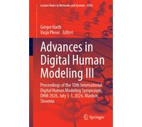 Advances in Digital Human Modeling III : Proceedings of the 10th International Digital Human Modeling Symposium, DHM 2026, July 1-3, 2026, Maribor, Slovenia