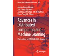 Advances in Distributed Computing and Machine Learning: Proceedings of ICADCML 2026, Volume 1 (Lecture Notes in Networks and Systems, 1955)