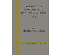 Advances in Econometrics v2 - Sixth World Congress - Econometric Society Monographs, Series No. 24
