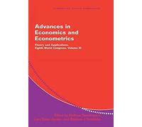 Advances in Economics and Econometrics: Theory and Applications, Eighth World Congress: Volume 3 (Econometric Society Monographs, Series Number 37)