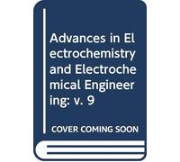 Advances in Electrochemistry and Electrochemical Engineering: v. 9