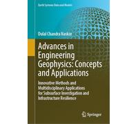 Advances in Engineering Geophysics: Concepts and Applications: Innovative Methods and Multidisciplinary Applications for Subsurface Investigation and ... Resilience (Earth Systems Data and Models, 9)
