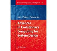 Advances in Evolutionary Computing for System Design: 66 (Studies in Computational Intelligence, 66)