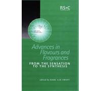 Advances in Flavours and Fragrances: From the Sensation To the Synthesis: Volume 277 (Special Publications)