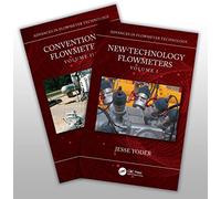 Advances in Flowmeter Technology, Two-Volume Set: New-technology Flowmeters / Conventional Flowmeters: 1-2