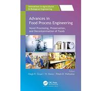 Advances in Food Process Engineering: Novel Processing, Preservation, and Decontamination of Foods (Innovations in Agricultural & Biological Engineering)