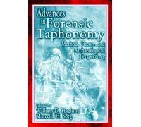 Advances in Forensic Taphonomy: Method, Theory, and Archaeological Perspectives