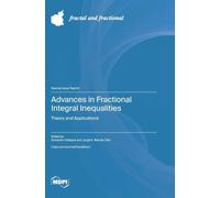 Advances in Fractional Integral Inequalities: Theory and Applications