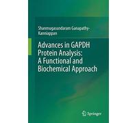 Advances in GAPDH Protein Analysis: A Functional and Biochemical Approach