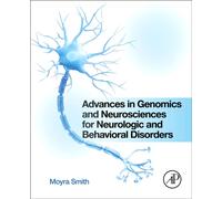 Advances in Genomics and Neurosciences for Neurologic and Behavioral Disorders