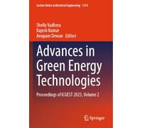 Advances in Green Energy Technologies: Proceedings of ICGEST 2023, Volume 2 (Lecture Notes in Electrical Engineering, 1314)