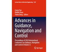 Advances in Guidance, Navigation and Control: Proceedings of 2024 International Conference on Guidance, Navigation and Control (Volume 3) (Lecture Notes in Electrical Engineering, 1339)
