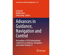 Advances in Guidance, Navigation and Control: Proceedings of 2024 International Conference on Guidance, Navigation and Control (Volume 5) (Lecture Notes in Electrical Engineering, 1341)