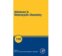 Advances in Heterocyclic Chemistry (Volume 130)
