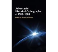 Advances in Historical Orthography, c. 1500-1800