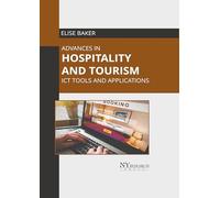 Advances in Hospitality and Tourism: ICT Tools and Applications