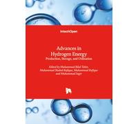 Advances in Hydrogen Energy - Production, Storage, and Utilization