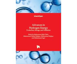 Advances in Hydrogen Energy - Production, Storage, and Utilization
