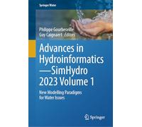Advances in Hydroinformatics-SimHydro 2023 Volume 1: New Modelling Paradigms for Water Issues (Springer Water)