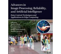 Advances in Image Processing, Reliability, and Artificial Intelligence : Data Centred-Techniques and Applications in Edge Computing