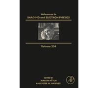 Advances in Imaging and Electron Physics: Volume 234