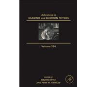 Advances in Imaging and Electron Physics : Volume 234
