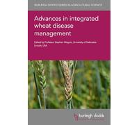 Advances in Integrated Wheat Disease Management (Burleigh Dodds Series in Agricultural Science, 189)