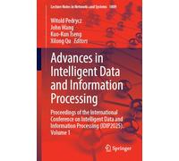 Advances in Intelligent Data and Information Processing: Proceedings of the International Conference on Intelligent Data and Information Processing ... (Lecture Notes in Networks and Systems, 1809)