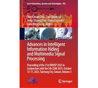 Advances in Intelligent Information Hiding and Multimedia Signal Processing: Proceeding of the 21st IIHMSP 2025 in Conjunction with the 5th SSIM 2025, ... Innovation, Systems and Technologies, 492)