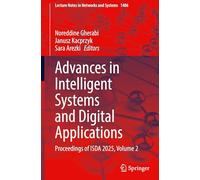 Advances in Intelligent Systems and Digital Applications: Proceedings of ISDA 2025, Volume 2: 1486 (Lecture Notes in Networks and Systems, 1486)