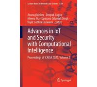 Advances in IoT and Security with Computational Intelligence : Proceedings of ICAISA 2025, Volume 2