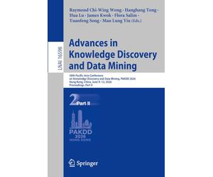 Advances in Knowledge Discovery and Data Mining: 30th Pacific-Asia Conference on Knowledge Discovery and Data Mining, PAKDD 2026, Hong Kong, China, ... (Lecture Notes in Computer Science, 16598)