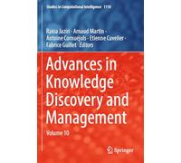 Advances in Knowledge Discovery and Management: Volume 10: 1110 (Studies in Computational Intelligence, 1110)