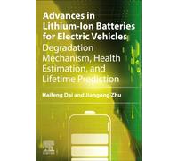 Advances in Lithium-Ion Batteries for Electric Vehicles : Degradation Mechanism, Health Estimation, and Lifetime Prediction