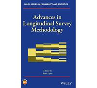 Advances in Longitudinal Survey Methodology (Wiley Series in Probability and Statistics)