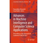Advances in Machine Intelligence and Computer Science Applications : Proceedings of the International Conference ICMICSA'2025