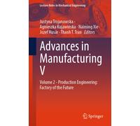 Advances in Manufacturing V: Volume 2 - Production Engineering: Factory of the Future (Lecture Notes in Mechanical Engineering)