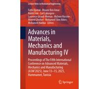 Advances in Materials, Mechanics and Manufacturing IV : Proceedings of The Fifth International Conference on Advanced Materials, Mechanics and Manufacturing (A3M’2025), June 13-15, 2025, Hammamet, Tun