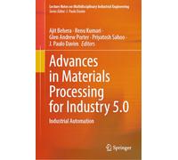 Advances in Materials Processing for Industry 5.0: Industrial Automation (Lecture Notes on Multidisciplinary Industrial Engineering)